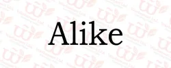 Alike
